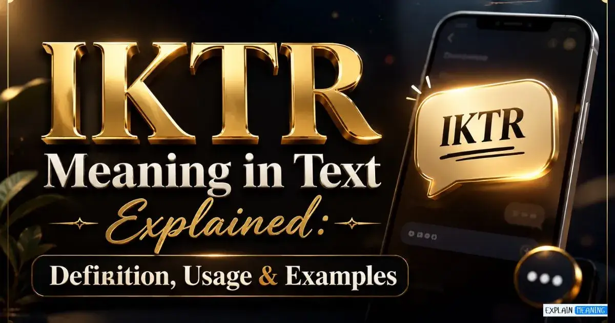 IKTR Meaning in Text Explained
